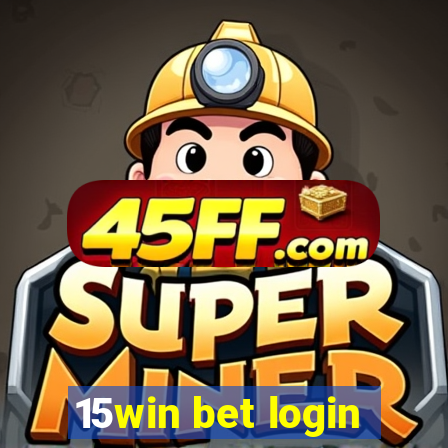 15win bet login